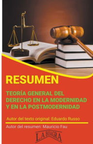 Title: Resumen de Teoría General del Derecho en la Modernidad y en la Postmodernidad, Author: MAURICIO ENRIQUE FAU