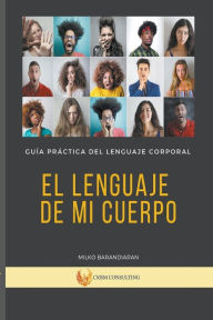 Title: El Lenguaje de Mi Cuerpo, Author: Milko Barandiaran