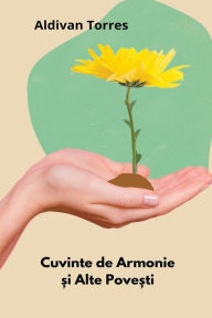 Title: Cuvinte de Armonie ?i Alte Pove?ti, Author: Aldivan Torres