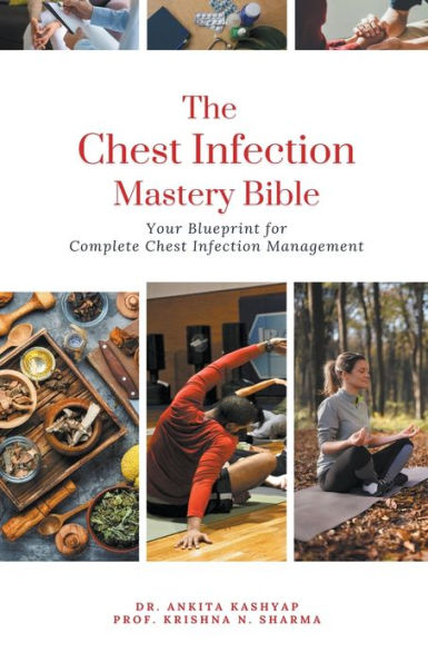 The Chest Infection Mastery Bible: Your Blueprint for Complete Management
