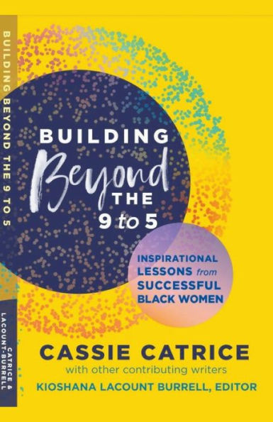 Building Beyond the 9 to 5: Inspirational Lessons from Successful Black Women