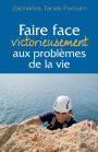 Faire Face Victorieusement Aux Problemes de la Vie