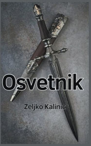 Title: Osvetnik, Author: Zeljko Kalinic