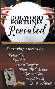 Title: Dogwood Fortunes Revealed, Author: Karen Fox