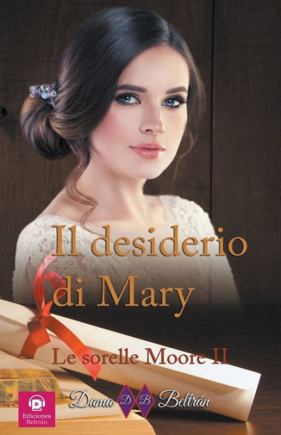 Il desiderio di Mary by Dama Beltrán, Paperback | Barnes & Noble®