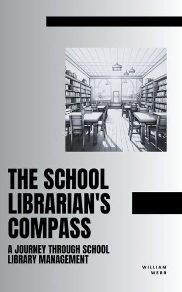 The School Librarian's Compass: A Journey Through Library Management