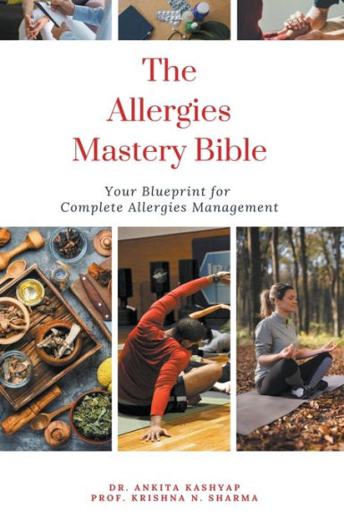 The Allergies Mastery Bible: Your Blueprint For Complete Management