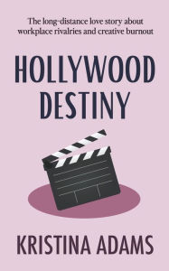 Title: Hollywood Destiny, Author: Kristina Adams