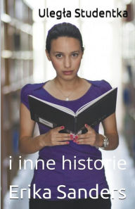 Title: Ulegla Studentka i inne historie, Author: Erika Sanders