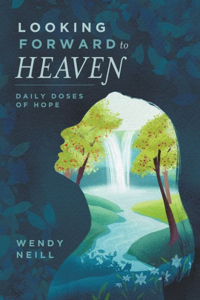 Looking Forward to Heaven: Daily Doses of Hope