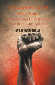 Title: Empowered by the Holy Spirit: Understanding Its Multifaceted Role in the Christian Faith, Author: lauxon