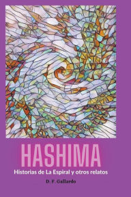 Title: Hashima: Historias de la espiral y otros relatos, Author: D F Gallardo
