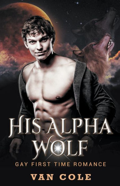 His Alpha Wolf: Gay First Time Romance