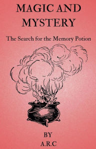Free ebooks downloads pdf Magic and Mystery. The Search for the Memory potion FB2 DJVU
