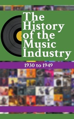 The History Of The Music Industry: 1930 to 1949