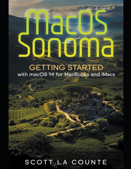 Macos Sonoma: Getting Started with 14 for Macbooks and Imacs