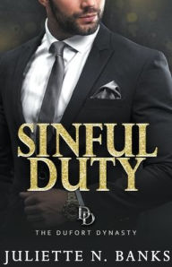 Title: Sinful Duty: A steamy billionaire romance, Author: Juliette N Banks