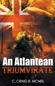 Title: An Atlantean Triumvirate, Author: C Craig R McNeil