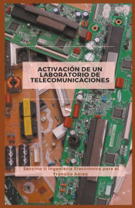 Title: Activación de un Laboratorio de Telecomunicaciones, Author: Secciïn U Ingenierïa Electrïn Aïreo