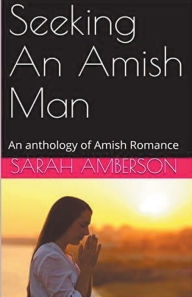 Title: Seeking An Amish Man, Author: Sarah Amberson