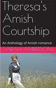 Title: Theresa's Amish Courtship, Author: Sarah Amberson