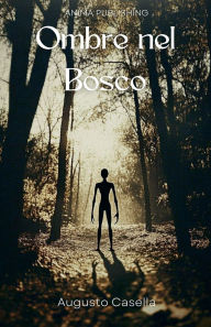 Title: Ombre nel Bosco, Author: Augusto Casella