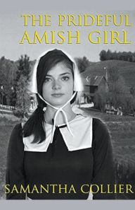 Title: The Prideful Amish Girl, Author: Samantha Collier