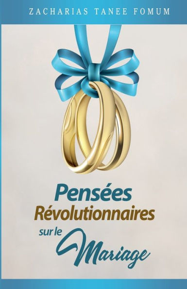 Pensï¿½es Rï¿½volutionnaires Sur le Mariage