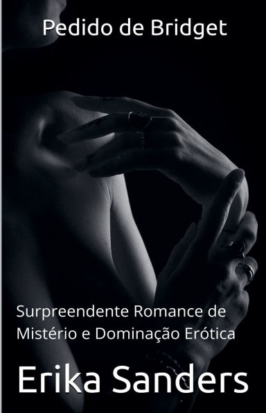 Pedido de Bridget: Surpreendente Romance de Mistï¿½rio e Dominaï¿½ï¿½o Erï¿½tica