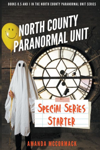 North County Paranormal Unit: Special Series Starter: Books 0.5 and 1 in the North County Paranormal Unit Series