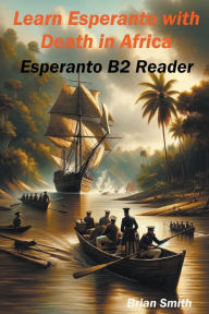 Title: Learn Esperanto with Death in Africa, Author: Brian Smith