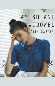 Title: Amish and Widowed, Author: Abby Barker