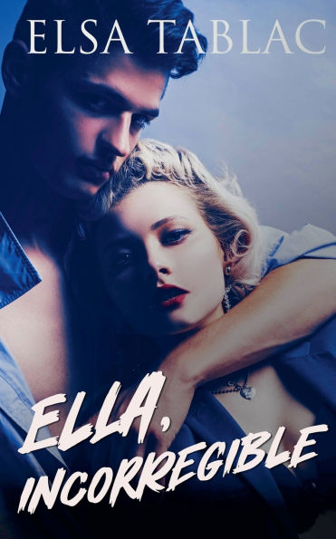 Ella, incorregible