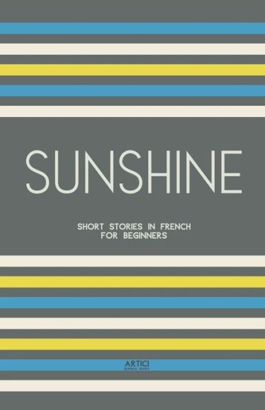 Sunshine: Short Stories French for Beginners