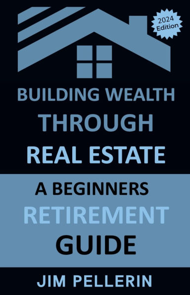 Building Wealth Through Real Estate - A Beginners Retirement Guide