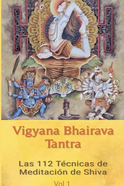 Vigyana Bhairava Tantra: Las 112 TÃ¯Â¿Â½cnicas de MeditaciÃ¯Â¿Â½n de Shiva