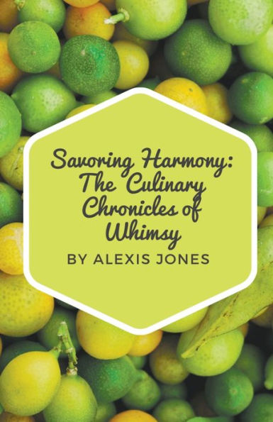 Savoring Harmony: The Culinary Chronicles of Whimsy