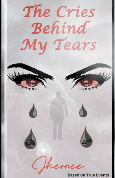 "The Cries Behind My Tears"