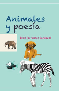 Title: Animales y poesï¿½a, Author: Lucia Fernandez Sandoval