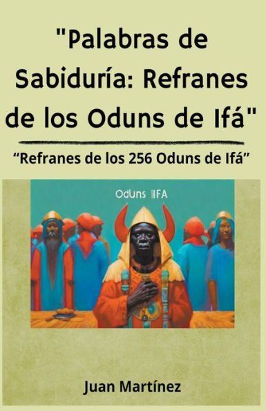 "Palabras de Sabiduría: Refranes los Oduns Ifá"