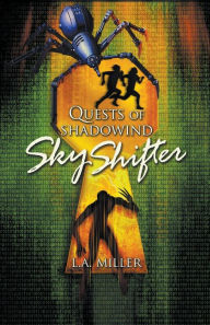 Title: Quests of Shadowind: Sky Shifter, Author: L a Miller