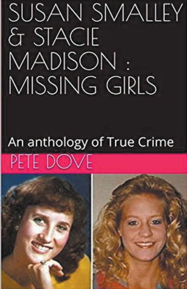 Susan Smalley & Stacie Madison: Missing Girls