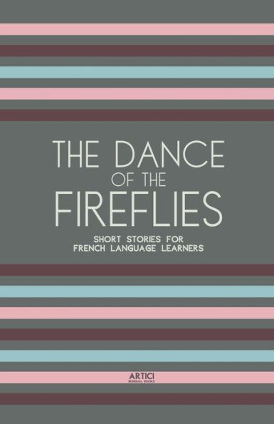 the Dance of Fireflies: Short Stories for French Language Learners