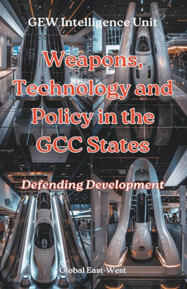 Weapons, Technology and Policy the GCC States