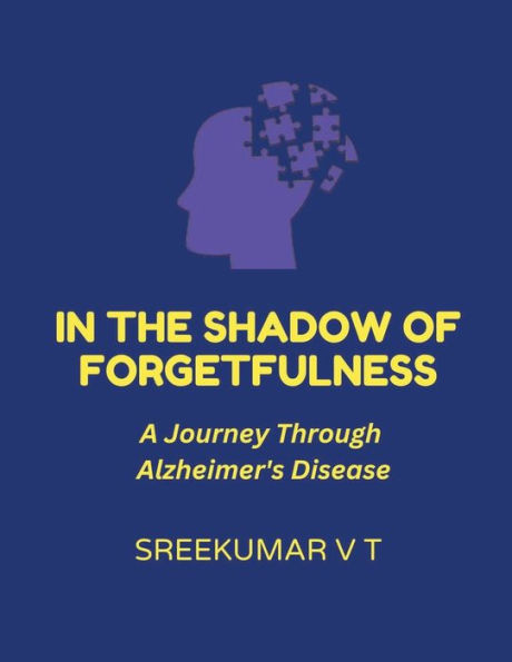 the Shadow of Forgetfulness: A Journey Through Alzheimer's Disease