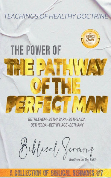 The Pathway of the Perfect Man: Bethlehem - Bethabara - Bethsaida - Bethesda - Bethphage - Bethany