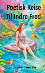 Title: Poetisk Reise Til Indre Fred, Author: Hseham Amrahs