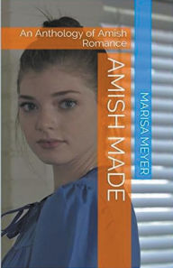 Title: Amish Made, Author: Marisa Meyer