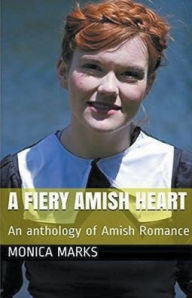 Title: A Fiery Amish Heart, Author: Monica Marks