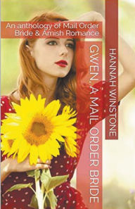 Title: Gwen, A Mail Order Bride, Author: Hannah Winstone